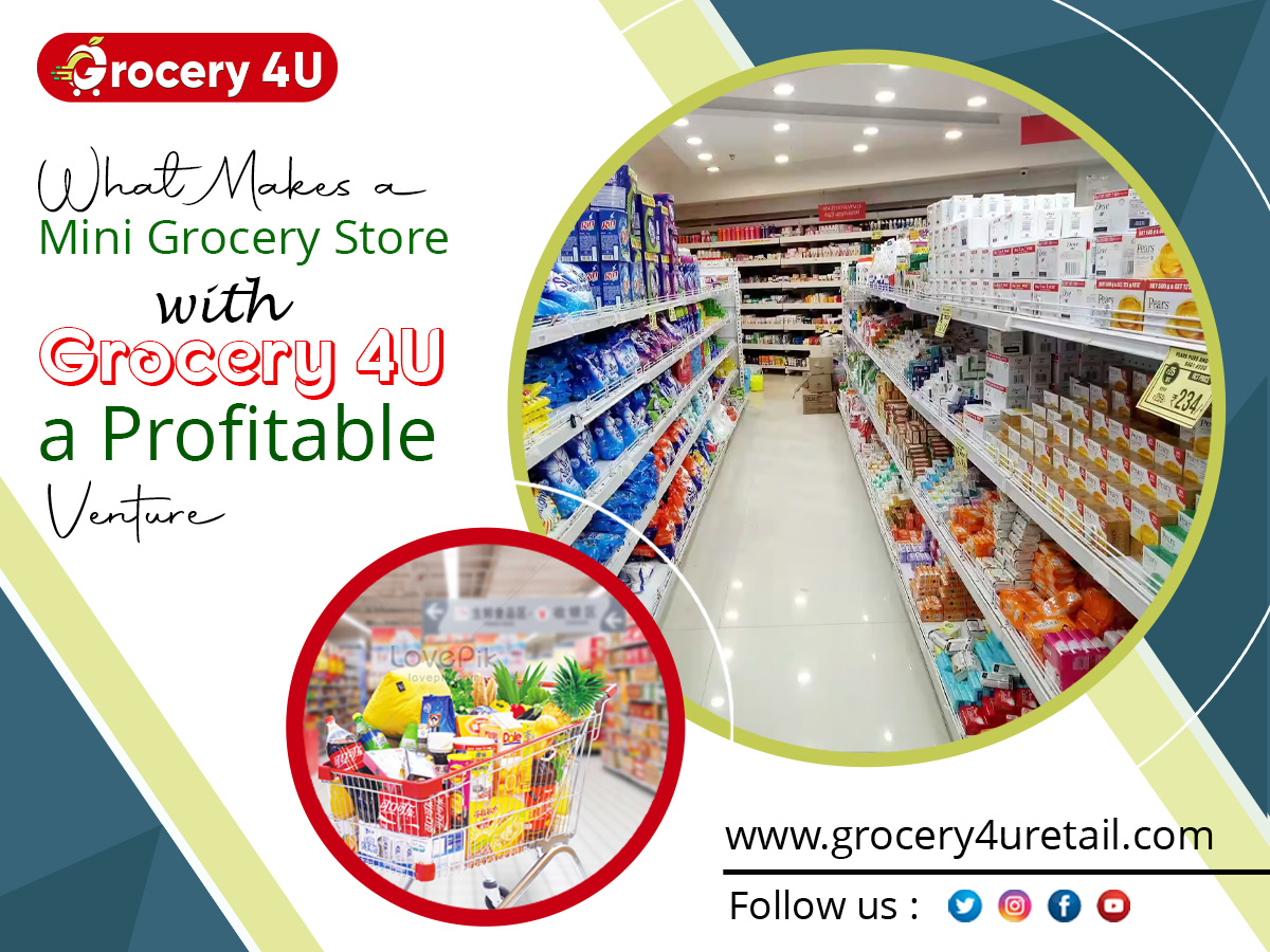 What Makes a Mini Grocery Store with Grocery 4U a Profitable Venture