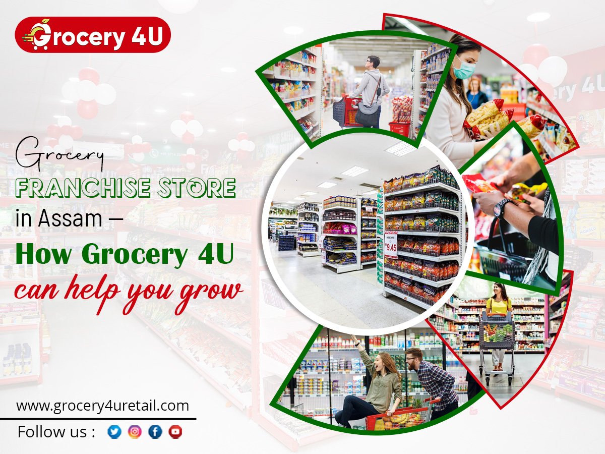 Grocery Franchise Store in Assam — How Grocery 4U can Help You Grow